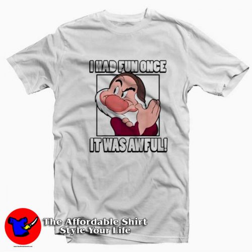 Disney Grumpy I Had Fun Once It Was Awful T Shirt 500x500 Disney Grumpy I Had Fun Once It Was Awful T shirt On Sale