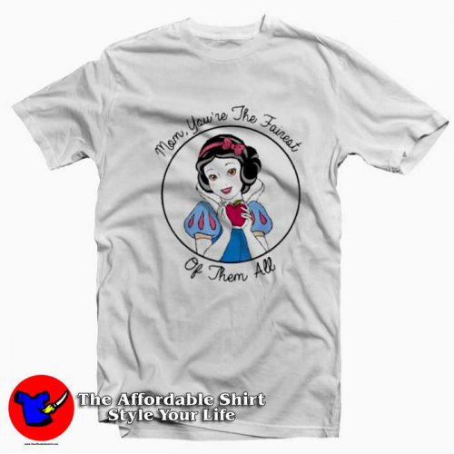 Disney Snow White Mom is The Fairest Unisex T Shirt 500x500 Disney Snow White Mom is The Fairest Unisex T shirt On Sale