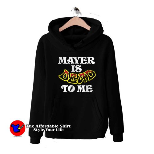 Mayer is Dead To Me 1960 Band Vintage Hoodie 500x500 Mayer is Dead To Me 1960 Band Vintage Hoodie On Sale