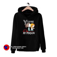 You're My Person Grey Anatomy Cute Unisex Hoodie