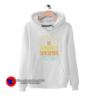 Be Someone's Sunshine Graphic Vibes Unisex Hoodie