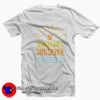 Be Someone's Sunshine Graphic Vibes Unisex T-shirt