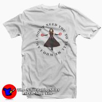 I Don't Need You To Tell Me Who I I'm Unisex T-shirt