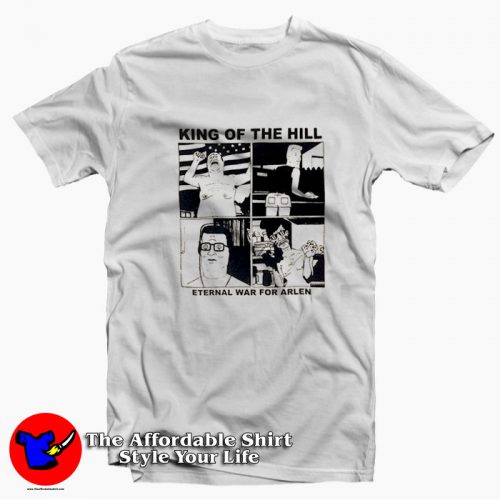 King Of The Hill Eternal War For Arlen Unisex T Shirt 500x500 King Of The Hill Eternal War For Arlen Unisex T shirt On Sale