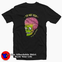 Mars Attacks Do Not Run We Are Your Friend T-shirt