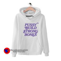 Pussy Build Strong Bones Vintage Style Hoodie