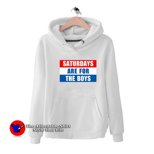 Saturdays Are For The Boys Words Hoodie 500x500 Saturdays Are For The Boys Words Unisex Hoodie On Sale