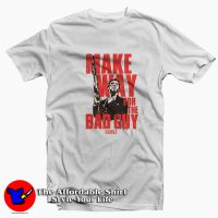 Scarface Make Way of For The Bad Guy T-shirt