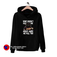 Black Cat What Doesn't Kill Me Unisex Hoodie