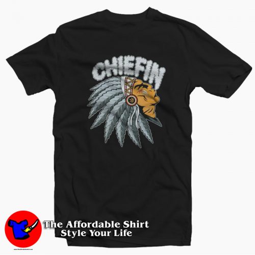 Chiefin Smoke Marijuana Weed Graphic Unisex T Shirt 500x500 Chiefin Smoke Marijuana Weed Graphic Unisex T shirt On Sale