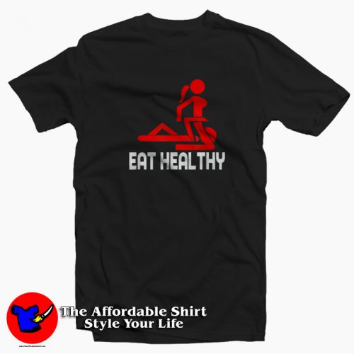 Eat Healthy Funny Paorody Unisex T Shirt 500x500 Eat Healthy Funny Paorody Unisex T shirt On Sale