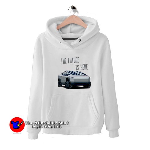 The Future Is Here Tesla Cybertruck Unisex Hoodie 500x500 The Future Is Here Tesla Cybertruck Unisex Hoodie On Sale