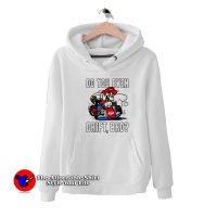 Mario Kart Do You Even Drift Bro Funny Unisex Hoodie