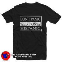 Don'nt Panic We're Only Hispanic Graphic T-Shirt