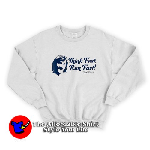 Think Fast Run Fast Chad Powers Unisex Sweatshirt 500x500 Think Fast Run Fast Chad Powers Unisex Sweatshirt On Sale