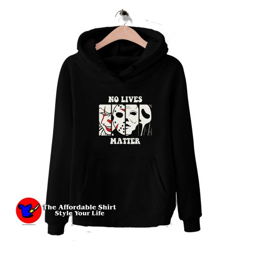 No Lives Matter Halloween Movie Hoodie 500x500 No Lives Matter Halloween Movie Hoodie On Sale