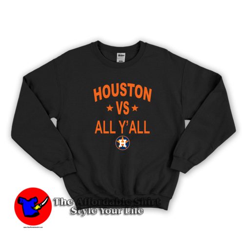 Houston Astros vs All Yall Baseball Unisex Sweatshirt 500x500 Houston Astros vs All Yall Baseball Unisex Sweatshirt On Sale