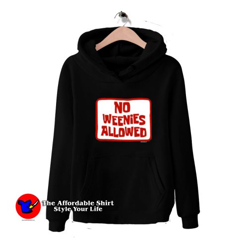 No Weenies Allowed Graphic Unisex Hoodie 500x500 No Weenies Allowed Graphic Unisex Hoodie On Sale