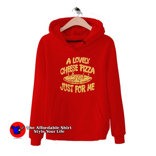 Cheese Pizza Just For Me Graphic Hoodie 500x500 Cheese Pizza Just For Me Graphic Hoodie On Sale