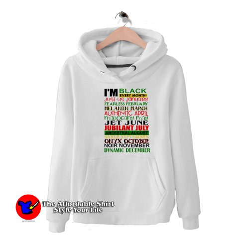 Im Back Every Month Black History Hoodie 500x500 I'm Back Every Month Black History Hoodie On Sale