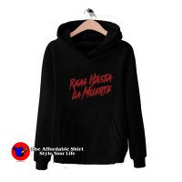 Real Hasta La Muerte Camisa Rap Hip Hop Hoodie