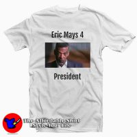 Eric Mays 4 President Graphic Unisex T-Shirt