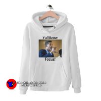 Eric Mays Y'all Better Focus Graphic Hoodie