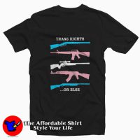 Guns Trans Rights Or Else Graphic T-Shirt