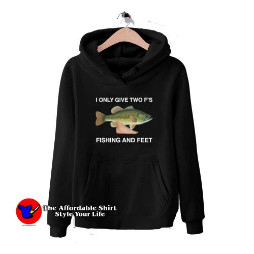 I Only Give Two Fs Fishing and Feet Funny Hoodie 500x500 I Only Give Two F's Fishing and Feet Funny Hoodie On Sale