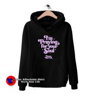 I'm Praying For Your Soul Nessa Barrett Hoodie