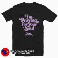 I'm Praying For Your Soul Nessa Barrett T-Shirt