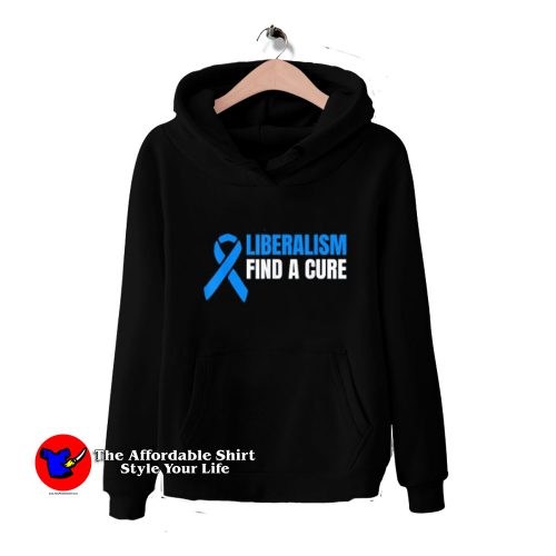 Liberalism Find a Cure Graphic Hoodie 500x500 Liberalism Find a Cure Graphic Hoodie On Sale