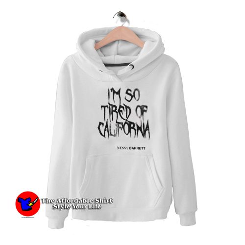 Nessa Barrett Tired of California Unisex Hoodie 500x500 Nessa Barrett Tired of California Unisex Hoodie On Sale