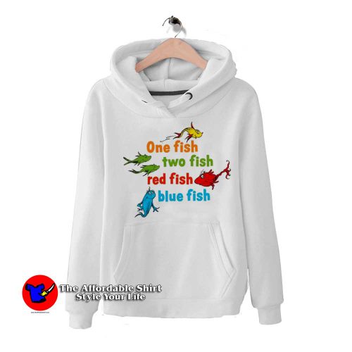 One Fish Two Fish Red Fish Blue Fish Dr Seuss Hoodie 500x500 One Fish Two Fish Red Fish Blue Fish Dr Seuss Hoodie On Sale