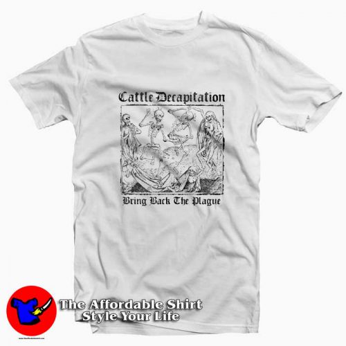 Cattle Decapitation Bring Back The Plague Tshirt 500x500 Cattle Decapitation Bring Back The Plague T Shirt On Sale