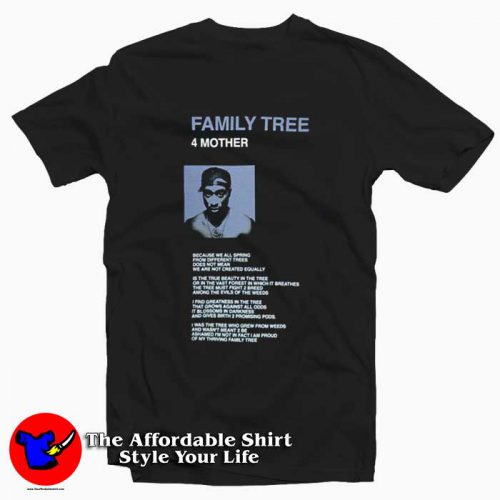 Family Tree Poem Tupac Shakur Graphic Tshirt 500x500 Family Tree Poem Tupac Shakur Graphic T Shirt On Sale