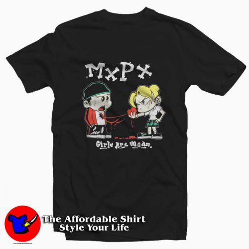 Girls Are Mean Mxpx Band Graphic Unisex Tshirt 500x500 Girls Are Mean Mxpx Band Graphic Unisex T Shirt On Sale