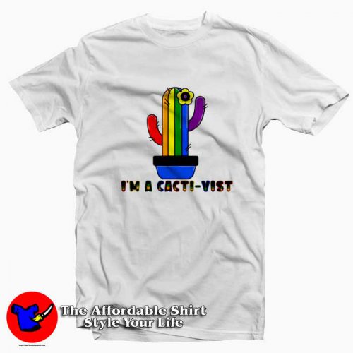 Im A Cacti Vist Funny Cactus LGBTQ Graphic Tshirt 500x500 I'm A Cacti Vist Funny Cactus LGBTQ Graphic T Shirt On Sale