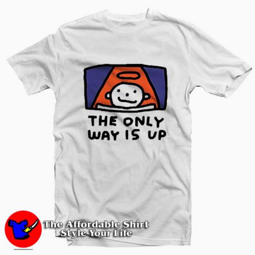 Funny The Only Way Is Up Graphic Tshirt 500x500 Funny The Only Way Is Up Graphic T Shirt On Sale