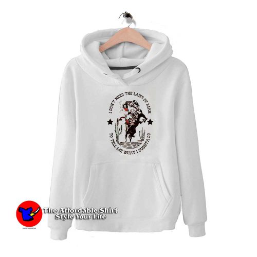 I Dont Need the Laws of Man Graphic Hoodie 500x500 I Don't Need the Laws of Man Graphic Hoodie On Sale