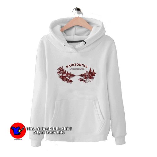 Sadisfornia The Weather Might Be Better Hoodie 500x500 Sadisfornia The Weather Might Be Better Hoodie On Sale