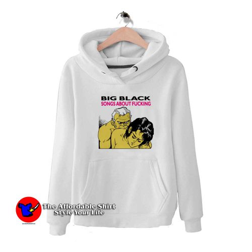 Big Black Songs About Fucking Vintage Hoodie 500x500 Big Black Songs About Fucking Vintage Hoodie On Sale