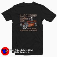 Rat Rods Never Die The Come Back From The Grave T-Shirt