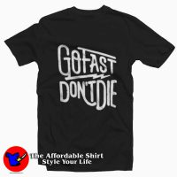 Go Fast Don't Die Graphic Unisex T-Shirt