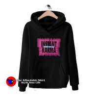 Instant Karma Gonna Get You Graphic Unisex Hoodie