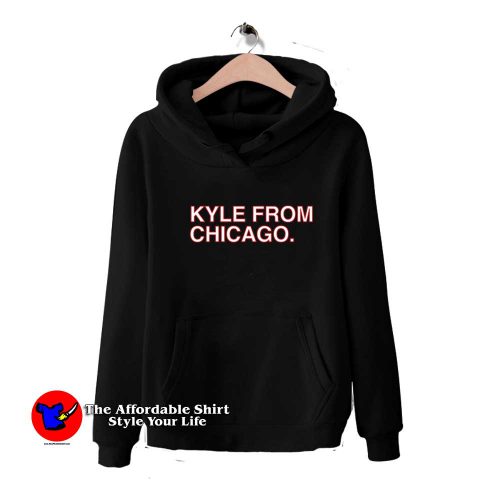 Kyle From Chicago Graphic Unisex Hoodie 500x500 Kyle From Chicago Graphic Unisex Hoodie On Sale