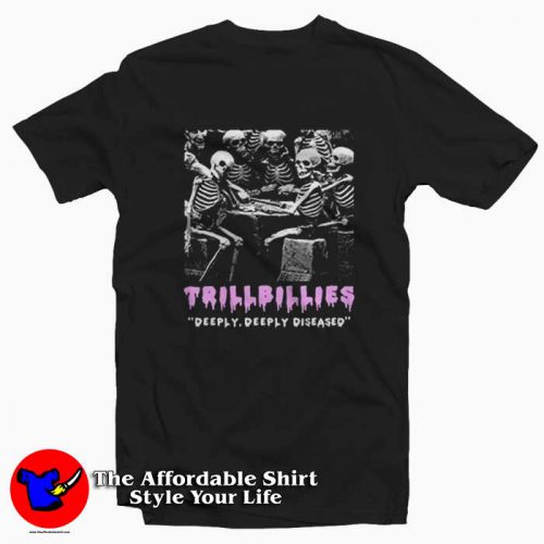 Trillbillies Deeply Deeply Diseased Graphic Tshirt 500x500 Trillbillies Deeply Deeply Diseased Graphic T Shirt On Sale