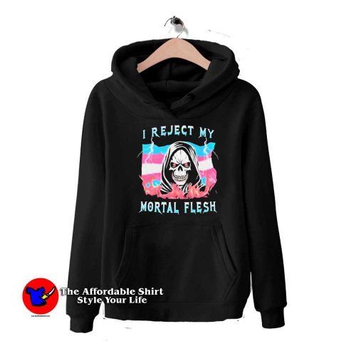 I Reject My Mortal Flesh SKull Graphic Hoodie 500x500 I Reject My Mortal Flesh SKull Graphic Hoodie On Sale