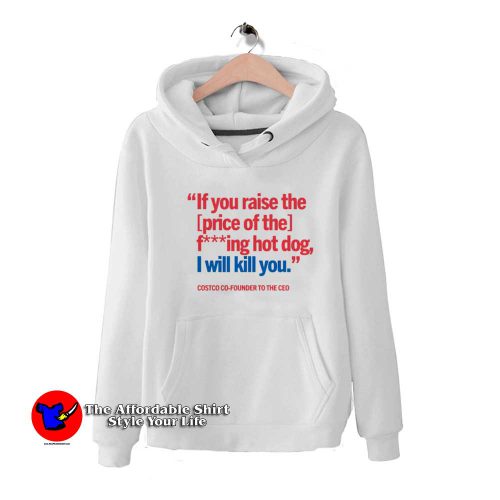 If You Raise Fucking Hot Dog I Will Kill You Costco Hot Dog Hoodie 500x500 If You Raise Fucking Hot Dog I Will Kill You Costco Hot Dog Hoodie On Sale