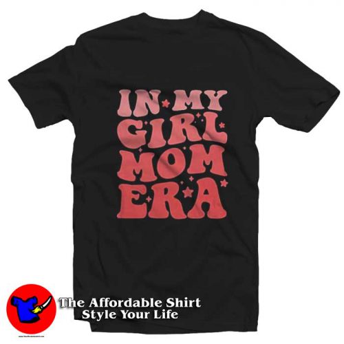 In My Girl Mom Era Graphic Unisex Tshirt 500x500 In My Girl Mom Era Graphic Unisex T Shirt On Sale